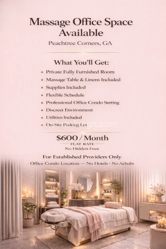 (404)465-1339 is 0and offers nuru massages, asian massage, bodyrubs in Atlanta and available for incall on rubrankings I have a Massage Office Space Available – Peachtree Corners, GA
Professional massage room available for rent inside a private office condo setting shared with me in Peachtree Corners.
This is a fully furnished, turnkey space ideal for an established provider who already has their own clientele and simply needs a stable, professional location to operate from.
✨ Private fully furnished room
✨ Massage table, linens & supplies included
✨ Utilities included
✨ On-site parking lot
✨ Flexible schedule
✨ Discreet, professional environment
✨ $600 / month flat rate – no hidden fees
This is an office condo location — not a hotel or Airbnb. The exterior resembles an apartment-style building, providing privacy and discretion for both provider and clients.
Seeking a mature, experienced massage professional who:
• Has their own established client base
• Operates independently
• Maintains professionalism and discretion
• Is respectful of shared office space
Serious inquiries only. 

please call or text 
Sarah at 404-465-1339
