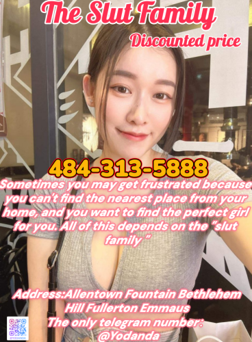 (484)313-5888 is asianand offers nuru massages, asian massage, bodyrubs in Allentown and available for incall on rubrankings Grand Opening  The Slut Family 
New Japan, Korea girls you can choose !
Honest operation has always been my principle.
My professional skills will enable you to receive the best service.
Incall Available：8am-12.30am
Address : Allentown Fountain Bethlehem Hill Fullerton Emmaus
Appointment number：484-313-5888
Telegram ID：@Yodanda（The only telegram number）
New opening & asian girls come and enjoy our reflexology
If we're cutting right to the chase, yes, this place definitely offers direct sexual services.
We have the best asian Vip 69 B2b Fs Bbj Bb*s Cim Cob Cof Dfk Dt gfe 4 Nuru Pse Sf2 Wf 
 Tongues everywhere 
 She can give u footjob. 
 She likes on the top in a cowgirl position 
Girls has regular physical examinations to ensure her good health and absence of any diseases.
She can provide the examination reports!
Theyall have bigbreastsandass,and their bodies are veryperfect.providedifferenttypesofservices.
Favorite is DFK. A passionate French kiss.
Unique massage techniques bring you the most comfortable stress relief and physical disease treatment
If you like Asian massage or want to experience professional massage by Asian girls come to me!
!!!Cautionary Notice: If you encounter situations involving deposits/advance payments or gift cards, it is definitely a scam.
Please do not fall victim to such schemes!!!
Remember my contact information