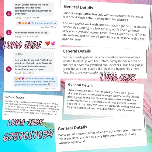 (678)701-7034 is Latinoand offers nuru massages, asian massage, bodyrubs in Atlanta and available for incall on rubrankings Bring in PLEASURE 😝  Indulge in the finer things in life with me Luna Jade💃🏼 a sensual curvy woman w a stellar smile, sweet sassy sexy personality. I love to smile laugh & make your eyes roll back! You will enjoy every minute! 
Please text me (678) 701-7034 with a proper introduction. 

My pictures are me & My past reviews are mine. I NO LONGER PARTICIPATE IN REVIEW CULTURE FOR MY PRIVACY & YOURS. 
🍓I FT verify for $50 Cashapp & my IG is blondbabelunajade

🤸🏼‍♀️ By popular request I offer many different sessions to enjoy! Just take a look at the multiple ways I can add relaxation and release all of your stress. Your best day is awaiting

‘FBSM’
420/90m 350/hour 260/hh

‘MELTED’ B2B TANTRA 
500/90m 380/hour, 300/hh

‘GOLD NURU’ Slide light MT
550/90m 400/ hour 350/hh

‘PEACH NURU’ Slide both sides Edge nude MT
650/90m 450/hr, 400/hh

‘DARK ANGEL’ Nude Light BDSM MT
700/90m 500/60m

Let’s play before we meet🎥 Facetime Play $50/2 min $75/5 min $100/10min

🍯I don’t discuss VIP OTP, Bring enough $ to be prepared we can discuss in person 
‘Delicious’
600/60m 750/90m
‘Atlanta Charming’ 
1200/60m 2500/2hr
‘Sugar ’
2600/90m 


🍒OPTIONAL ADD ONS: Heels +$100 for every hh •Add Bath $100/30m•Add Edge $100/20m •Add Feet $100 •Wanna buy my dirty socks & used panties👃🏼$65 • Dirty talk $50 •Texting $250 a day • Lunch/Dinner Social Date $250/hr

* 1 hour notice is required- open weekdays 10am-9pm weekends noon-10pm,Near Town Center Mall in Marietta
*After hour request are case by case secured with deposit 

No explicit, code or suggestive texting is tolerated. Hanging with me is for entertainment purposes I don’t offer any illegal services or condone any illegal activities & I do not entertain explicitness. 
I only cater to respectful gentleman 21 & up
5 Star service begins with light standard Screening & Appointments with deposits take priority 
